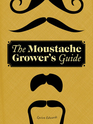 cover image of The Moustache Grower's Guide